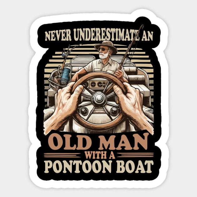 Never Underestimate an Old Man with a Pontoon Boat Captain Pontooning Sticker by JUST PINK